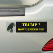 TRUMP? HOE DEPRIMEREND BUMPERSTICKER (Op auto)