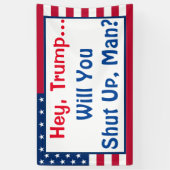 Trump, hou je kop, Man? Biden Quote Spandoek (Verticaal)