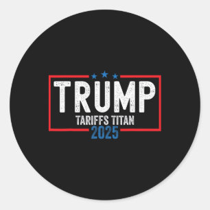 Trump houdt Titan 2025 tegen China Ronde Sticker