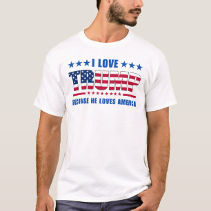 Trump houdt van Trump omdat hij van Amerika houdt T-shirt