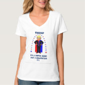 Trump humor political sarcasm T-Shirt (Voorkant)