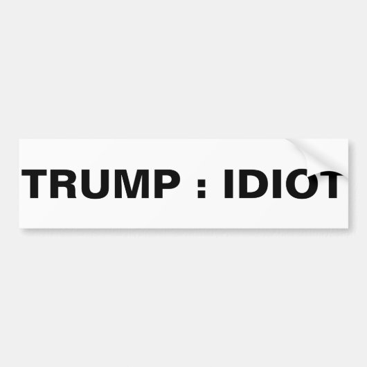 TRUMP : IDIOT BUMPERSTICKER (Voorkant)