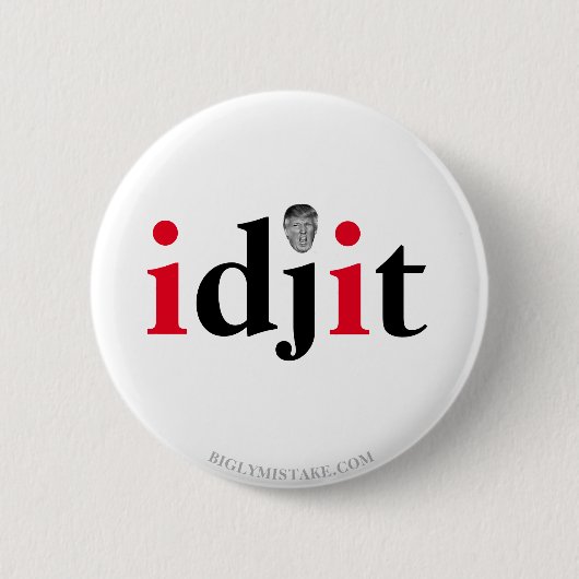 Trump IDJIT Ronde Button 5,7 Cm (Voorkant)
