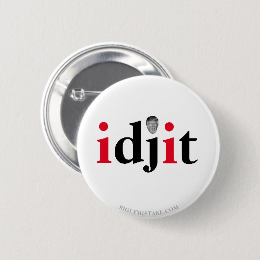 Trump IDJIT Ronde Button 5,7 Cm (Voorkant /achterkant)