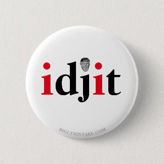 Trump IDJIT Ronde Button 5,7 Cm