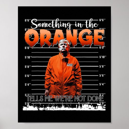 Trump iets in het Sinaasappel zegt me dat we niet  Poster (Voorkant)