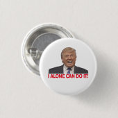 Trump: Ik alleen kan het! Ronde Button 3,2 Cm (Voorkant /achterkant)