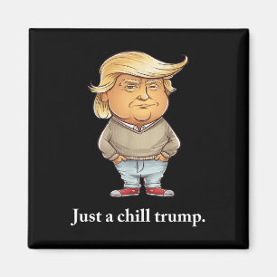 Trump Ik ben gewoon een Chill Guys Funny Chill Guy Magneet