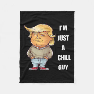 Trump Ik ben gewoon een Chill Guys Funny Meme 2024 Fleece Deken