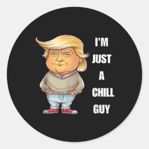 Trump Ik ben gewoon een Chill Guys Funny Meme 2024 Ronde Sticker