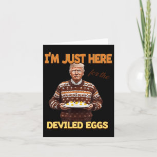 Trump ik ben hier alleen voor de deviled eggs kaart