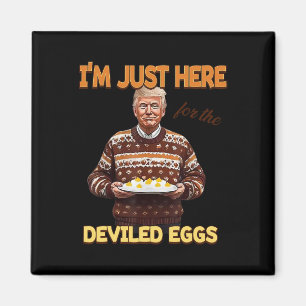 Trump, ik ben hier alleen voor de duivelse eieren magneet