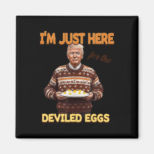 Trump, ik ben hier alleen voor de duivelse eieren magneet