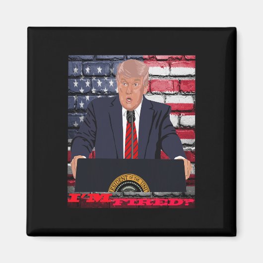 Trump Ik ben ontslagen Magneet (Voorkant)