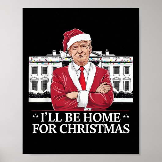 Trump: ik ben thuis voor het kerstfeest van Whiteh Poster (Voorkant)