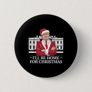 Trump: ik ben thuis voor het kerstfeest van Whiteh Ronde Button 5,7 Cm