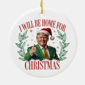 Trump: ik ben thuis voor Kerstmis 2024 Keramisch Ornament (Achterkant)
