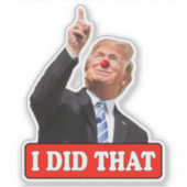 Trump, ik deed die grappige anti-Trump Sticker (Voorkant)