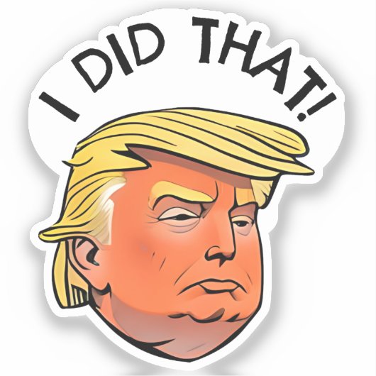 Trump: "Ik heb dat gedaan" Cutout Stickers (Voorkant)