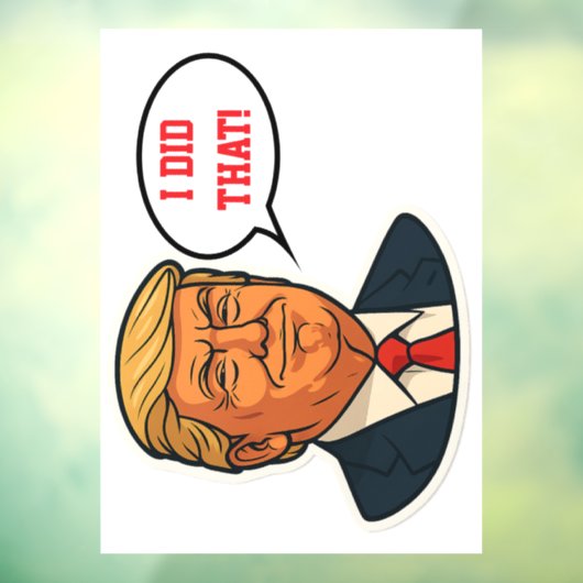 Trump: "Ik heb het gedaan!" Raamsticker (Vel 3)
