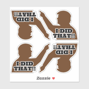 Trump: "IK HEB HET GEDAAN!" Silhouet Bruin Vinyl C Sticker