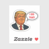Trump: "Ik heb het gedaan!" Sticker (Vel)