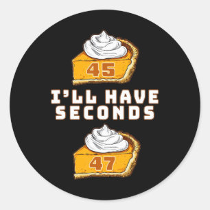 Trump Ik heb Seconds 45 47 Pumpkin Pie Thanksgi Ronde Sticker