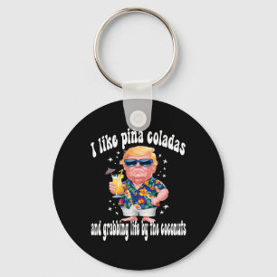 Trump Ik hou van Pina Coladas Grappig Beach Party Sleutelhanger