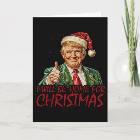 Trump Ik kom met Kerstmis thuis Kaart (Voorkant)