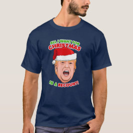 Trump: "Ik wil voor Kerstmis is een hertelling 202 T-shirt