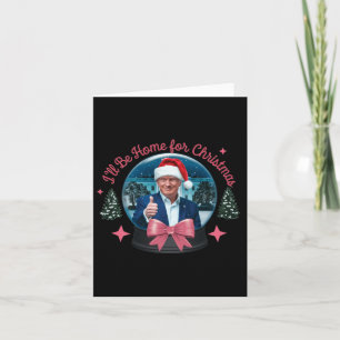 Trump Ik zal thuis zijn voor Kerstmis Grappige Tru Kaart
