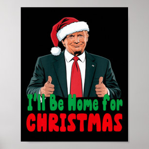 Trump Ik zal thuis zijn voor Kerstmis Humoristisch Poster