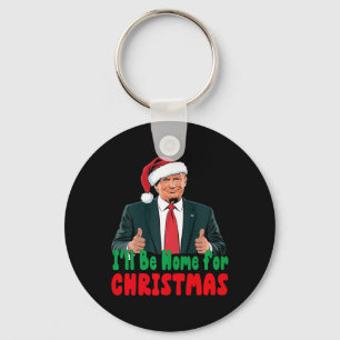 Trump Ik zal thuis zijn voor Kerstmis Humoristisch Sleutelhanger