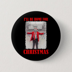 Trump in Santa Hat Ik zal thuis zijn voor kerstple Ronde Button 5,7 Cm
