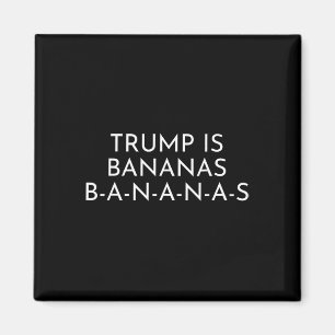 Trump Is Bananas – Haal de absurditeit weg  Magneet