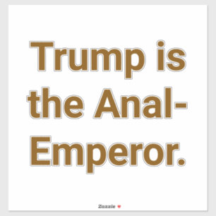 Trump is de Anale-Keizer Hankamer Artjunkhaus Yum Sticker