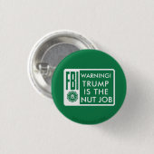 TRUMP IS DE NUT JOB RONDE BUTTON 3,2 CM (Voorkant /achterkant)