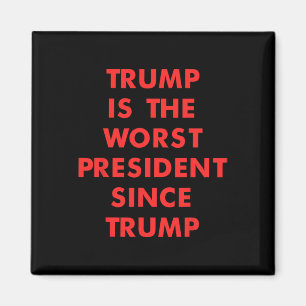 Trump Is De-slechtste President Na Trump Design Magneet