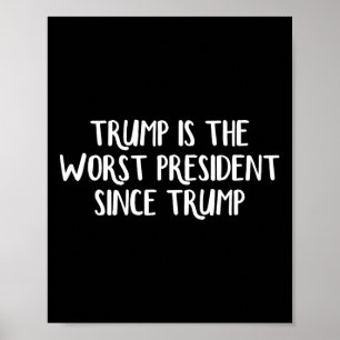 Trump Is De Slechtste President Sinds Trump 2 Poster