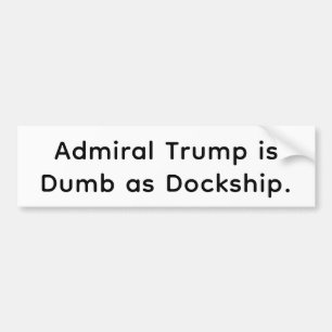 Trump is dom als een dokschip Hankamer Artjunkhaus Bumpersticker