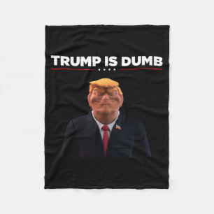 Trump is dom – Doe een politieke uitspraak Fleece Deken