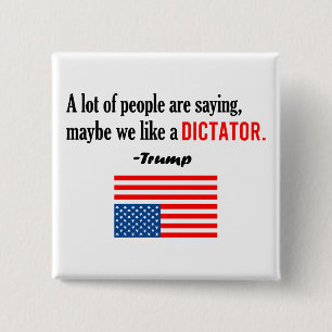 Trump is een Amerikaanse dictator in nood Vierkante Button 5,1 Cm
