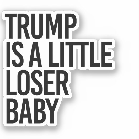 Trump is een beetje verliezer baby sticker (Voorkant)