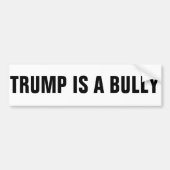 TRUMP IS EEN BULLY BUMPERSTICKER (Voorkant)