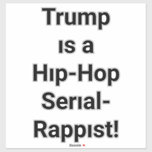 Trump is een Hip-Hop Rappist Hankamer Artjunkhaus Sticker