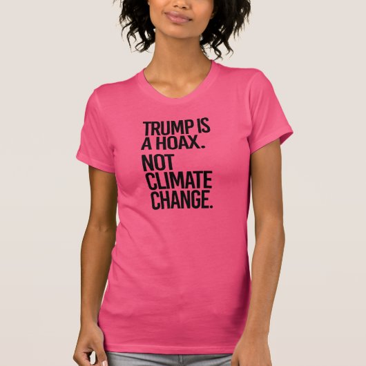 TRUMP IS EEN HOAX NIET KLIMAATVERANDERING - - Pro- T-shirt (Voorkant)