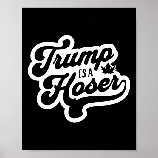 Trump Is Een Hoser Grappige Maple Leaf Canada Cana Poster (Voorkant)