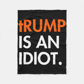 Trump Is Een Idioot  Fleece Deken