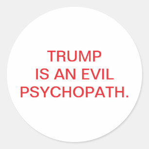 Trump is een kwaadaardige psychopaat Hankamer Artj Ronde Sticker