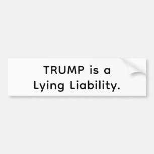 Trump is een liegende aansprakelijkheid Hankamer A Bumpersticker